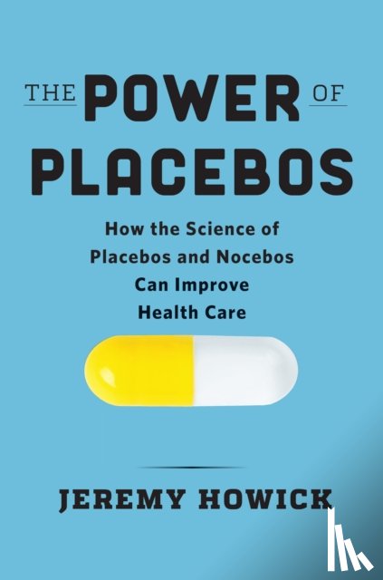 Howick, Jeremy - The Power of Placebos