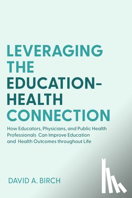 Birch, David A. - Leveraging the Education-Health Connection