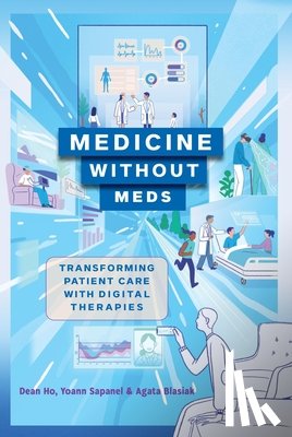 Ho, Dean, Sapanel, Yoann, Blasiak, Agata - Medicine without Meds