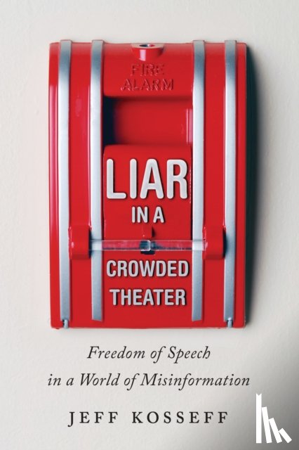 Kosseff, Jeff - Liar in a Crowded Theater