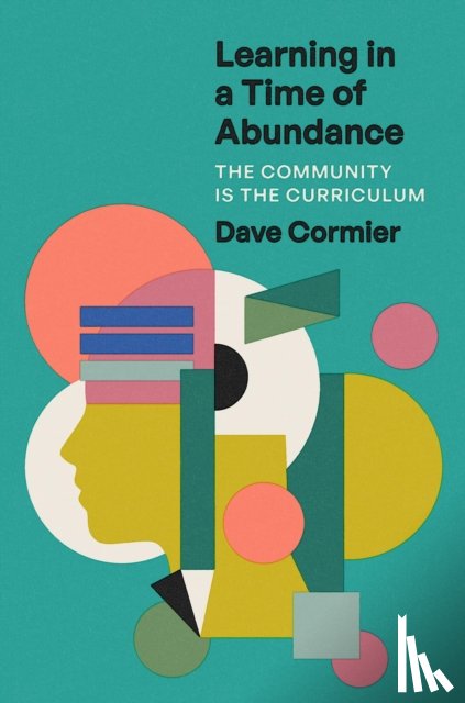 Cormier, Learning Specialist Dave (University of Windsor) - Learning in a Time of Abundance
