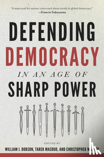  - Defending Democracy in an Age of Sharp Power