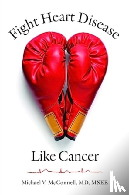 McConnell, Michael V. - Fight Heart Disease Like Cancer