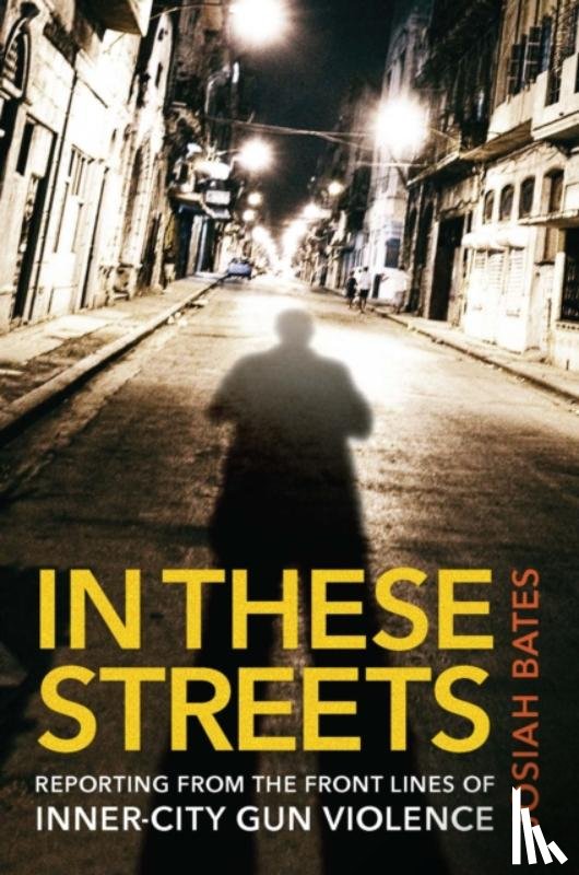 Bates, Josiah - In These Streets