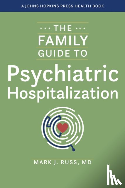 Russ, Mark J. - The Family Guide to Psychiatric Hospitalization