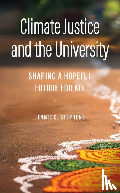 Stephens, Jennie C. - Climate Justice and the University