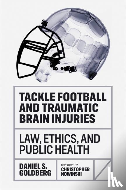 Goldberg, Daniel S. - Tackle Football and Traumatic Brain Injuries