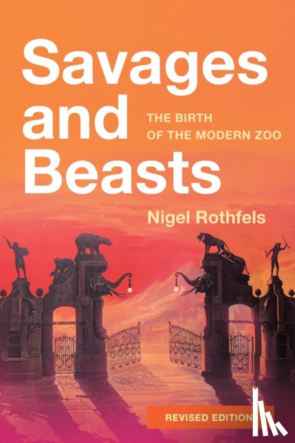Rothfels, Nigel (Director - Savages and Beasts