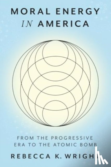 Wright, Rebecca K. - Moral Energy in America