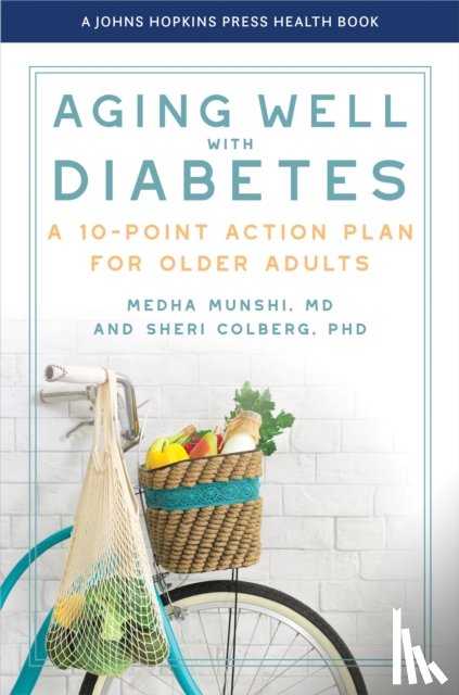 Munshi, Medha, Colberg, Sheri - Aging Well with Diabetes
