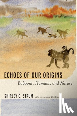 Strum, Shirley C. - Echoes of Our Origins