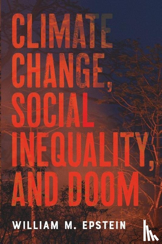 Epstein, William M. - Climate Change, Social Inequality, and Doom