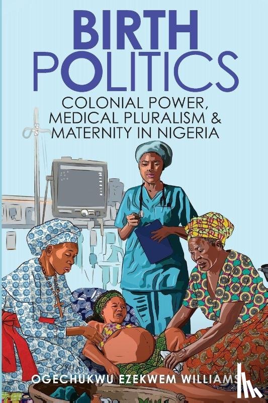 Williams, Ogechukwu Ezekwem (Creighton University) - Birth Politics