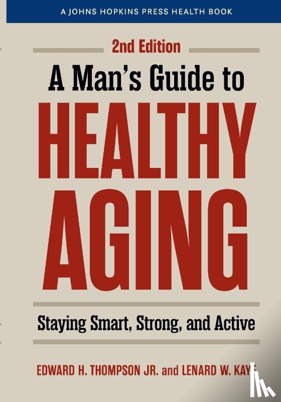 Thompson, Edward H., Kaye, Lenard W. (University of Maine) - A Man's Guide to Healthy Aging