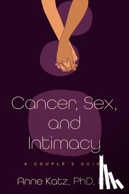 Katz, Anne - Cancer, Sex, and Intimacy