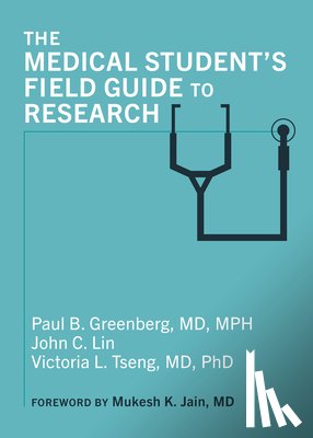 Greenberg, Paul B., Lin, John C., Tseng, Victoria L. - The Medical Student's Field Guide to Research
