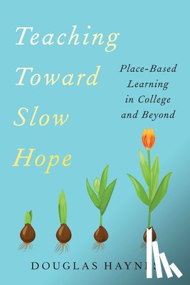 Haynes, Douglas - Teaching Toward Slow Hope