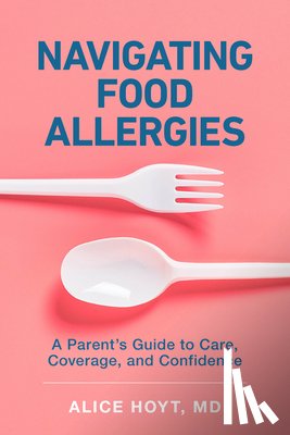 Hoyt, Alice - Navigating Food Allergies