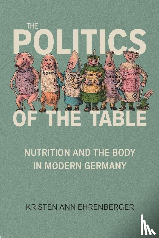 Ehrenberger, Kristen Ann - The Politics of the Table