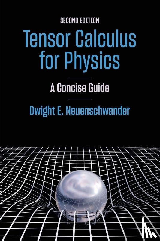 Neuenschwander, Dwight E. (Professor of Physics - Tensor Calculus for Physics
