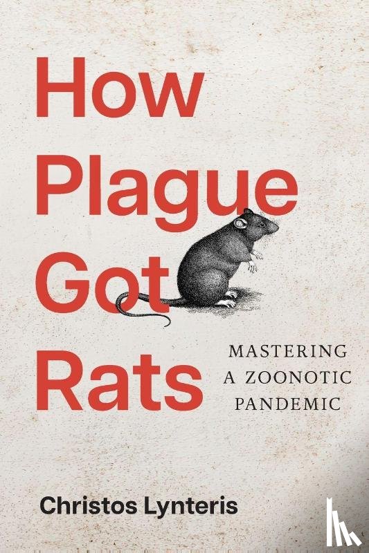Lynteris, Christos (University of St. Andrews) - How Plague Got Rats