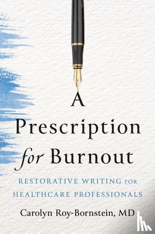 Roy-Bornstein, Carolyn - A Prescription for Burnout
