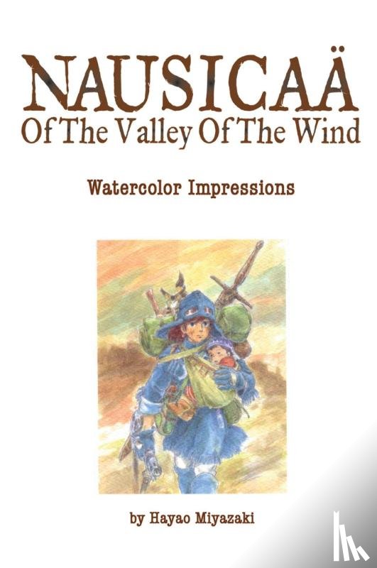 Miyazaki, Hayao - Nausicaa of the Valley of the Wind: Watercolor Impressions