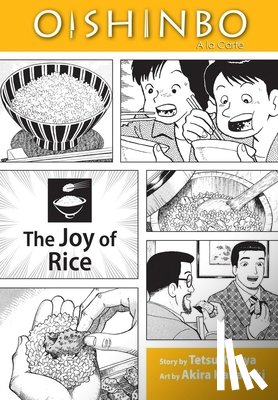 Kariya, Tetsu - OISHINBO THE JOY OF RICE VOL 6