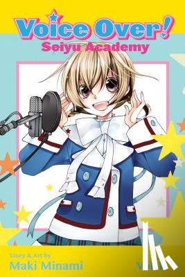 Minami, Maki - Voice Over!: Seiyu Academy, Vol. 1