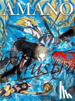 Amano, Yoshitaka - Yoshitaka Amano: Illustrations