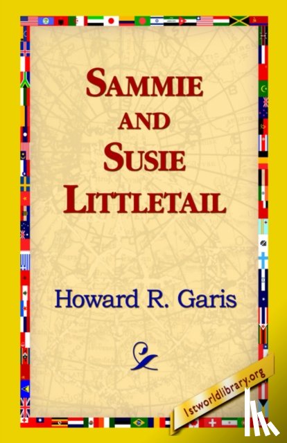 Garis, Howard R - Sammie and Susie Littletail