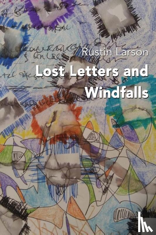 Larson, Rustin - Lost Letters and Windfalls