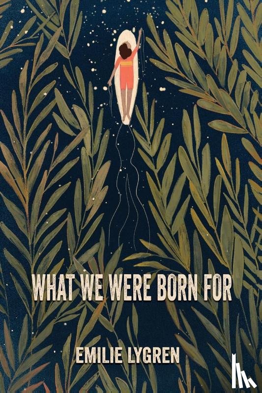 Lygren, Emilie - What We Were Born For