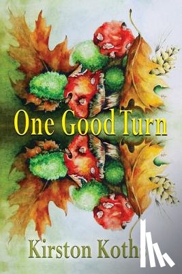 Koths, Kirston - One Good Turn - Poetry by Kirston Koths