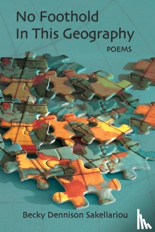 Sakellariou, Becky Dennison - No Foothold in this Geography