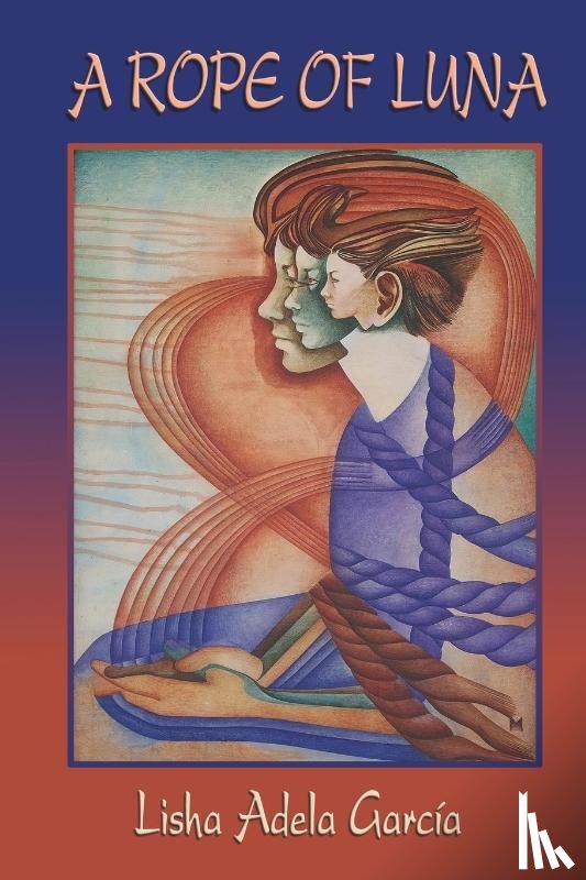 Garcia, Lisha - A Rope of Luna