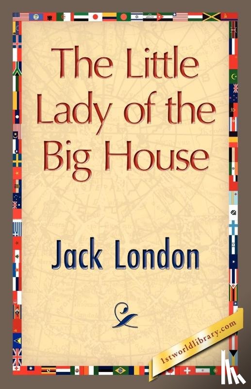 London, Jack, Jack London - The Little Lady of the Big House