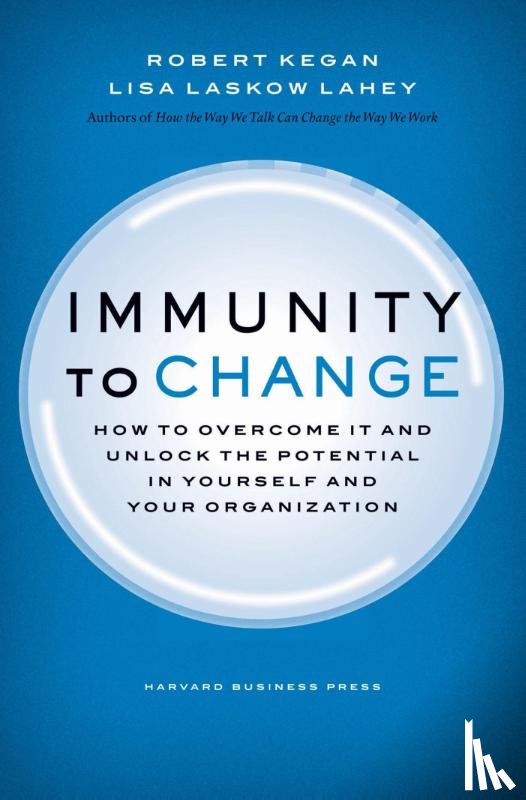 Kegan, Robert, Lahey, Lisa Laskow - Immunity to Change