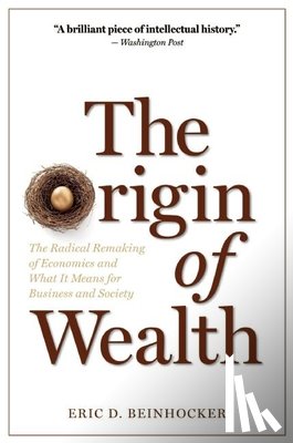Beinhocker, Eric D. - The Origin of Wealth