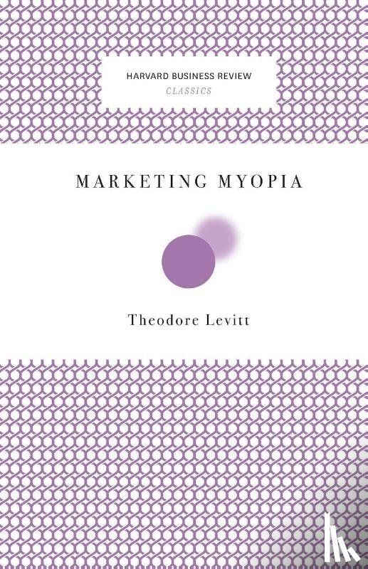 Levitt, Theodore - Marketing Myopia