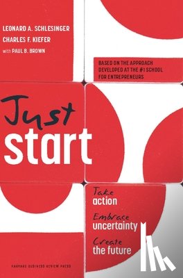 Schlesinger, Leonard A., Kiefer, Charles F. - Just Start