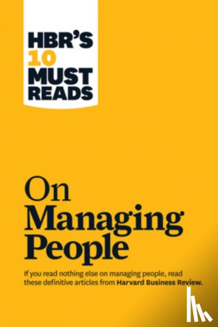 Harvard Business Review, Goleman, Daniel, Katzenbach, Jon R., Mauborgne, Renee A. - HBR's 10 Must Reads on Managing People (with featured article "Leadership That Gets Results," by Daniel Goleman)