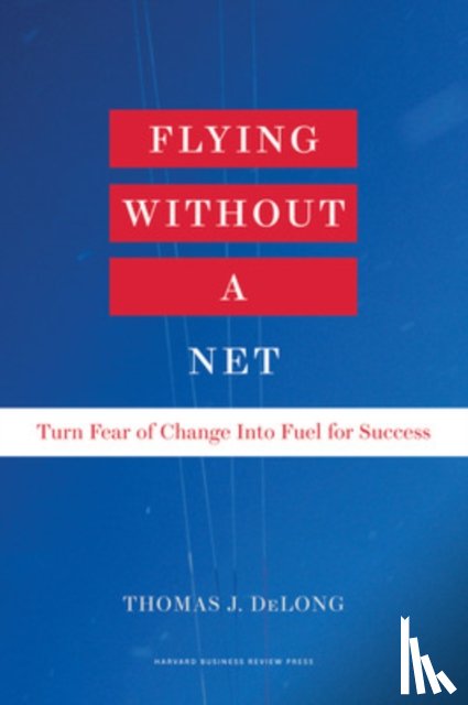 DeLong, Thomas J. - Flying Without a Net