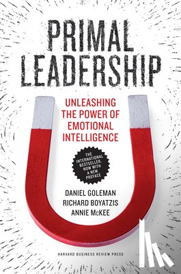Goleman, Daniel - Primal Leadership: Unleashing the Power of Emotional Intelligence