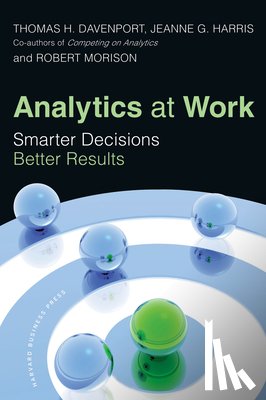 Davenport, Thomas H., Harris, Jeanne G., Morison, Robert - Analytics at Work