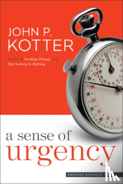 Kotter, John P. - A Sense of Urgency