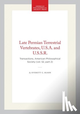 Olson, Everett C. - Late Permian Terrestrial Vertebrates, U.S.A. and U.S.S.R.: Transactions, American Philosophical Society (Vol. 52, Part 2)