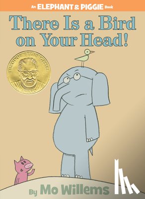 Willems, Mo - There Is a Bird On Your Head! (An Elephant and Piggie Book)
