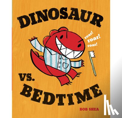 Shea, Bob - Dinosaur vs. Bedtime
