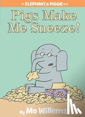 Willems, Mo - Pigs Make Me Sneeze! (An Elephant and Piggie Book)
